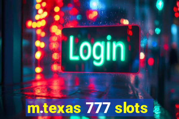 m.texas 777 slots